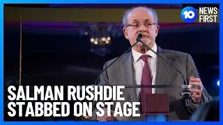Salman Rushdie Stabbed In New York | 10 News First