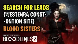 Поиск зацепок на строительной площадке Вестенры (Blood Sisters) | Vampire The Masquerade Bloodlin...