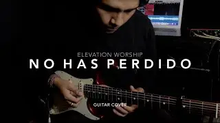 Elevation Worship || No Has Perdido (never lost) || Guitar Cover