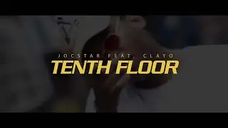 Jocstar - Tenth floor feat. Clayo (Official music video)