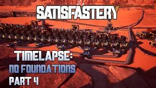 No Foundations Part 4 - Satisfactory Time Lapse