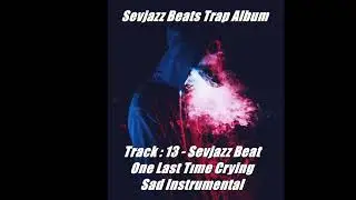 Sevjazz Bulut- One Last Tıme Crying Sad Instrumental (If ı Stay / Beat Album)