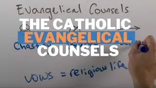 The Catholic Evangelical Counsels