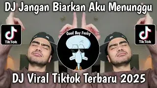 DJ JANGAN BIARKAN AKU MENUNGGU || JANGAN TUNGGU LAMA LAMA NANTI LAMA LAMA AKU DIAMBIL ORANG!! 