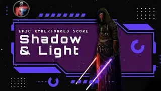 Shadow and Light &ndash; Epic Star Wars Saber Spin Music | Revan Force Theme Cinematic