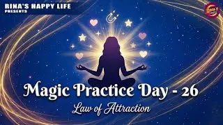 Magic Practice Day &ndash; 26 | Shift Your Energy, Attract Miracles | Law of Attraction