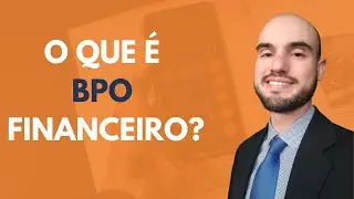 O que &eacute; BPO Financeiro [Como crescer sua empresa com BPO]
