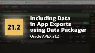 Packaging Data with your App Exports in Oracle APEX 21.2