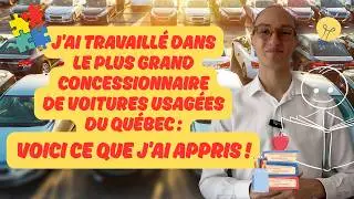 🚗 Travailler dans le plus gros concessionnaire auto usag&eacute;e du Qu&eacute;bec : mon exp&eacute;rience ! 🇨🇦