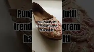 girls punjabi jutti hadwork/ladies jutti insta and youtubetreding#insta #punjabi #jutti#shoes