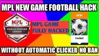 MPL NEW FOOTBALL GAME HACK WITHOUT AUTOMATIC CLICKER NO ROOT NO BAN || PAYTM LOOT TRICKS 🔥🔥