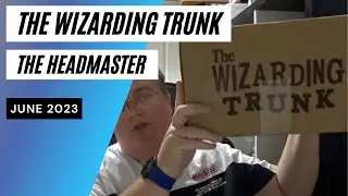 The Wizarding Trunk The Headmaster Unboxing June 2023
