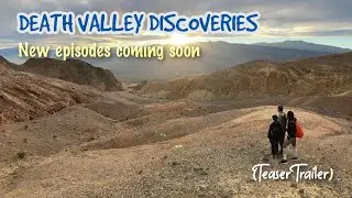 Teaser Trailer for Death Valley Discoveries Episodes 5-10