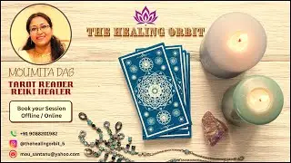 The Healing Orbit | Moumita Das - Certified Tarot Card Reader & Reiki Healer