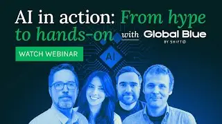 A webinar with Global Blue - AI in Action: From Hype to Hands-On