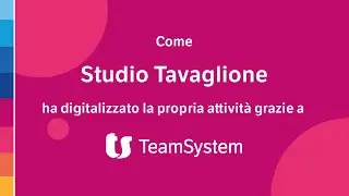 Digitalizzazione dello studio professionale: Studio Tavaglione | TeamSystem Case History