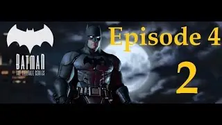 Batman - Telltale Game Series - Episode 4 - Gaurdian of Gotham Walkthrough Part 2 [1080p HD]