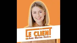 #42 - Faire sa Customer Journey Map : l'exercice pour améliorer l'expérience client @MarineDeck