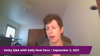 Kinky Q&A - Relationship Questions Answered - September 2, 2021