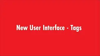 New User Interface - Tags