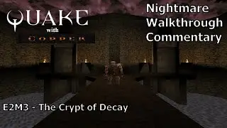 Quake (with Copper) (Nightmare 100%) Walkthrough (E2M3: The Crypt of Decay)