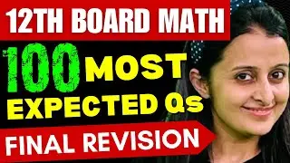 12th MATH BOARDS 100 MOST Expected & Most IMPORTANT Qs MARATHON NCERT + PYQs |NEHA AGRAWAL #cbse