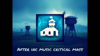 after inc music critical mass (game OST)