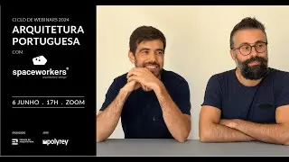Webinar | Arquitetura Portuguesa com spaceworkers&reg;