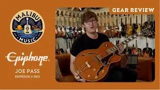 GEAR REVIEW: Epiphone Joe Pass Emperor II Pro | Malibu Music EP. 8