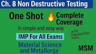 MSM | ch. 8 | Non Destructive Testing | One shot|Material Science And Metallurgy |GTU|sem-3|BE|Btech
