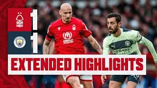 EXTENDED HIGHLIGHTS | NOTTINGHAM FOREST 1-1 MANCHESTER CITY | PREMIER LEAGUE