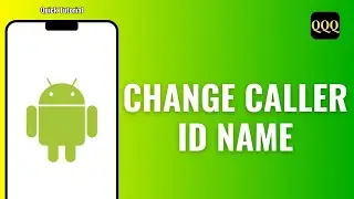 How to Change Your Caller Id Name on Android