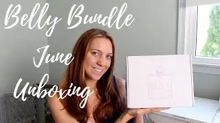 The Belly Bundle Unboxing | June Subscription Box
