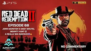 Red Dead Redemption 2 &ndash;Episode 68- John Marston&rsquo;s Most Brutal Bounty Hunt 💀 | A Really Big Bastard😈🔥