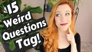 15 Weird Questions Tag!