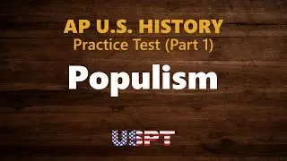 AP US History 6 Review: Populism (Part 1)