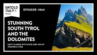 Stunning South Tyrol and the Dolomites | Untold Italy travel podcast Ep 64