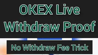 OKEX Live Withdraw | No Fee Trick