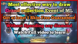 How to get a free skin in Grand collection event of mobile legends | Most effective way to draw