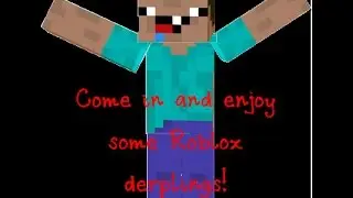 | Welcome derplings, TO ROBLOX! | Derp Meets Roblox! #1
