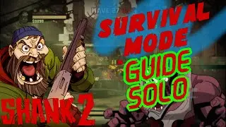 Shank 2 | ГАЙД  для новичков | survival mode (solo)