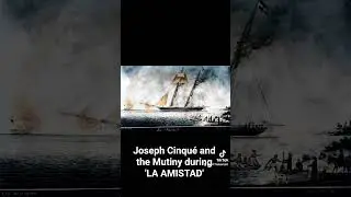 Joseph Cinqu&eacute; and the Mutiny during 'LA AMISTAD'