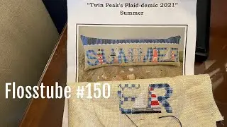 FLOSSTUBE 150 CROSS STITCH OVER ZOOM WITH DEBBIE IN CALIFORNIA!