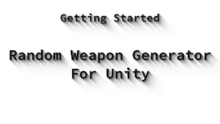 [Updated] Getting Started - Random Weapon Generator For Unity