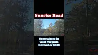 Sunrise Road West Virginia Drive to Missouri November 2025 Somewhere in WV Country Roads Travel