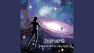 Aurora (Meet Me in the Stars)