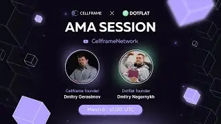 Cellframe & Dotflat AMA (March 6)