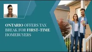 Ontario Offers Tax Break for First-Time Homebuyers