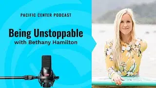 Being Unstoppable | Bethany Hamilton