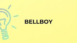 What is the meaning of the word BELLBOY?